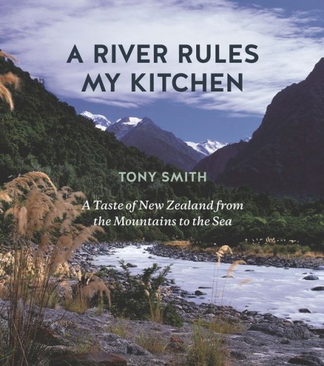 Carte River Rules My Kitchen - Tony Smith , Editie in limba engleza