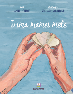 Carte  Inima mamei mele - Anne Renaud