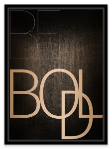 Tablou pe metal striat aramiu Be Bold